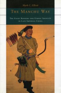 The Manchu Way: The Eight Banners and Ethnic Identity in Late Imperial China